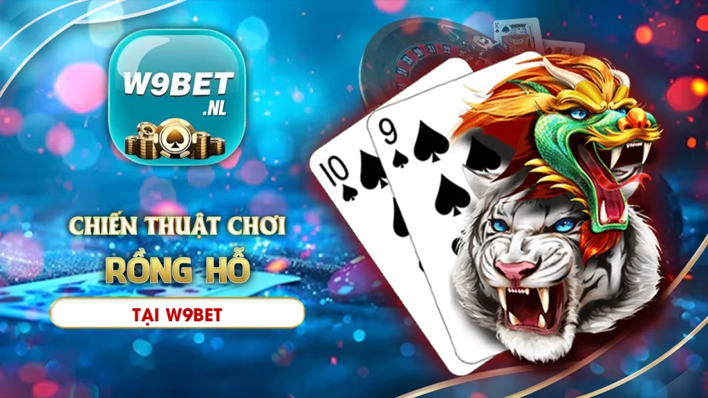 cách chơi rồng hổ w9bet 02