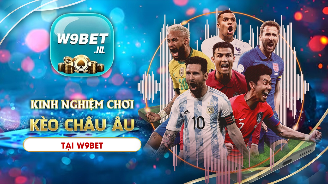 kèo châu âu w9bet 02