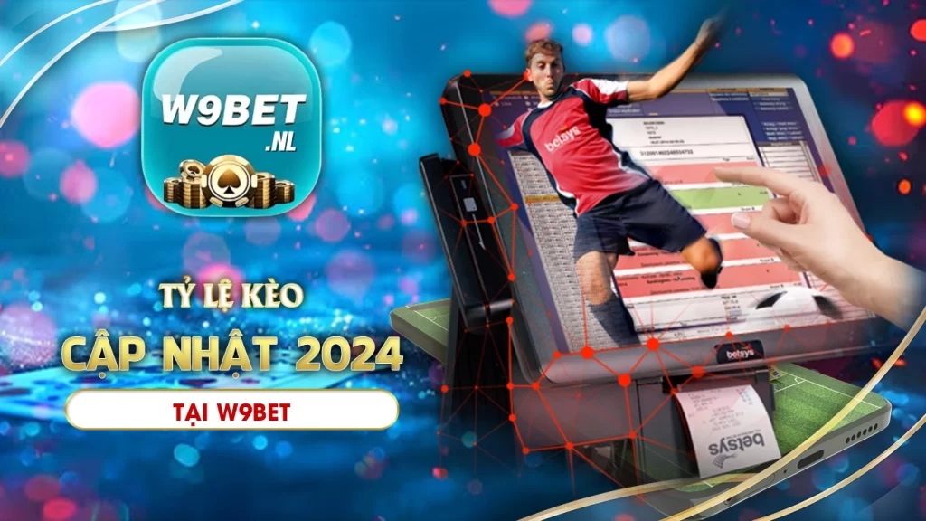 tỷ lệ kèo w9bet 02